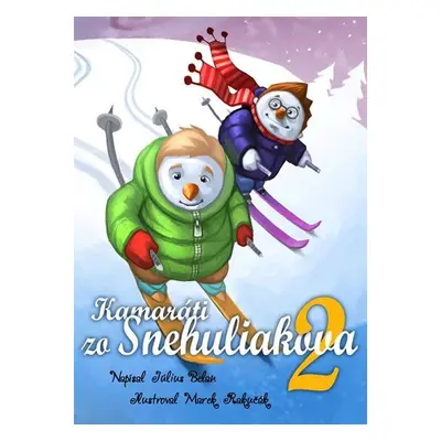 Kamaráti zo Snehuliakova 2 - Július Belan