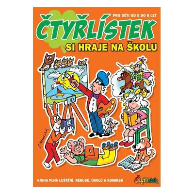 Čtyřlístek si hraje na školu - Kniha plná luštění, rébusů, úkolů a komiksů - Jaroslav Němeček