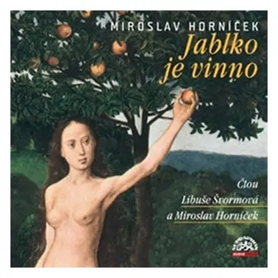 Jablko je vinno - CD (Čte Libuše Švormová, Miroslav Horníček) - Miroslav Horníček