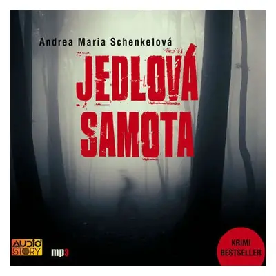 Jedlová samota - CDmp3 (Čte Jiří Dvořák a Lukáš Hlavica) - Andrea Maria Schenkelová