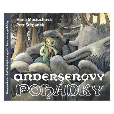 Andersenovy pohádky - 2 CD (Čte Hana Maciuchová a Petr Štěpánek) - Hans Christian Andersen