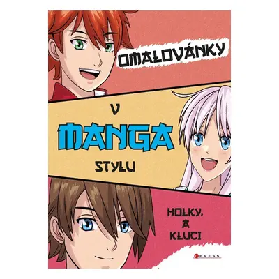 Omalovánky v manga stylu - Holky a kluci - kolektiv autorů