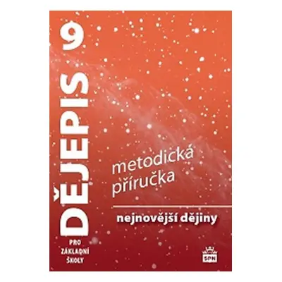 Dějepis 9 pro základní školy - Nejnovější dějiny - Metodická příručka - Veronika Válková