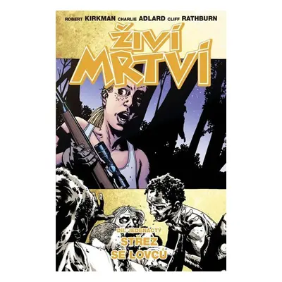 Živí mrtví 11 - Střez se lovců - Charlie Adlard