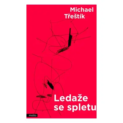 Ledaže se spletu - Michael Třeštík