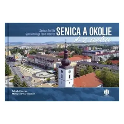 Senica a okolie z neba - Jakub Chovan; Matej Schwarzbacher