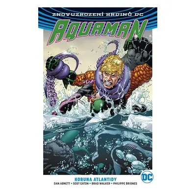 Aquaman 3 - Koruna Atlantidy - Dan Abnett