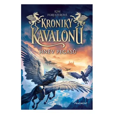 Kroniky Kavalonu - Hněv pegasů - Kim Foresterová