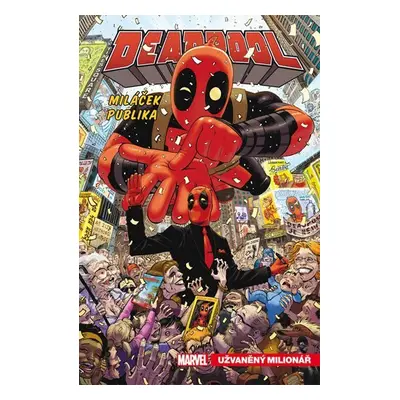 Deadpool, miláček publika 1 - Užvaněný milionář - Gerry Duggan