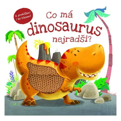 Co má dinosaurus nejradši? - Kolektiv autorů