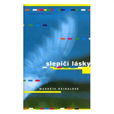 Slepičí lásky - Markéta Hejkalová