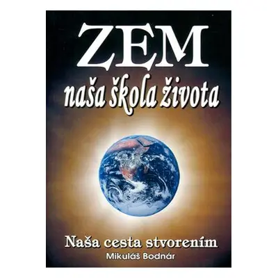 Zem naša škola života - Mikuláš Bodnár