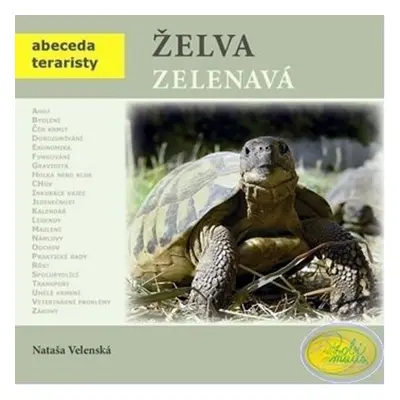 Želva zelenavá - Abeceda teraristy - Nataša Velenská