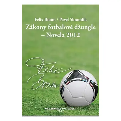 Zákony fotbalové džungle – Novela 2012 - Felix Boom