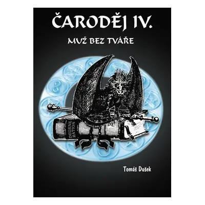 Čaroděj IV. - Muž bez tváře - Tomáš Dušek