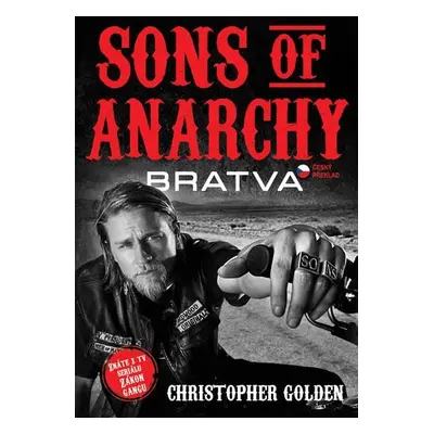 Sons of Anarchy - Bratva - Zákon gangu - Christopher Golden