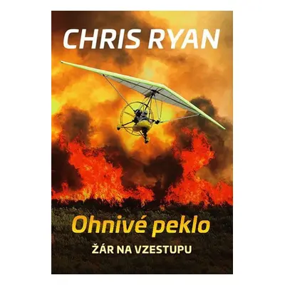 Ohnivé peklo - Žár na vzestupu - Chris Ryan