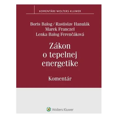 Zákon o tepelnej energetike - Boris Balog; Rastislav Hanulák; Marek Franczel; Lenka Balog Ferenč