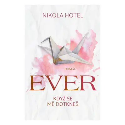 Ever: Když se mě dotkneš - Nikola Hotel