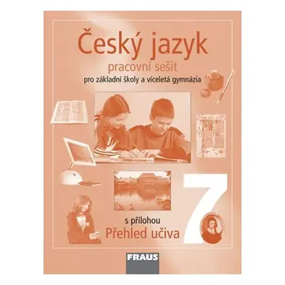 Český jazyk 7 pro ZŠ a víceletá gymnázia - pracovní sešit, 1. vydání - kolektiv autorů