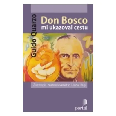 Don Bosco mi ukazoval cestu - Guido Quarzo