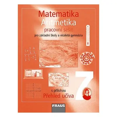 Matematika 7 pro ZŠ a víceletá gymnázia - Aritmetika - pracovní sešit - Kolektiv autorů