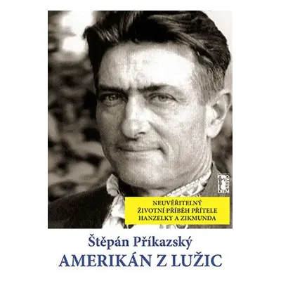 Amerikán z Lužic - Štěpán Příkazský