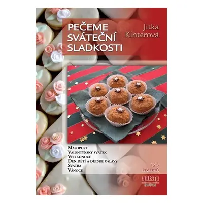 Pečeme sváteční sladkosti - Jitka Kinterová