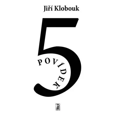 5 povídek - Jiří Klobouk