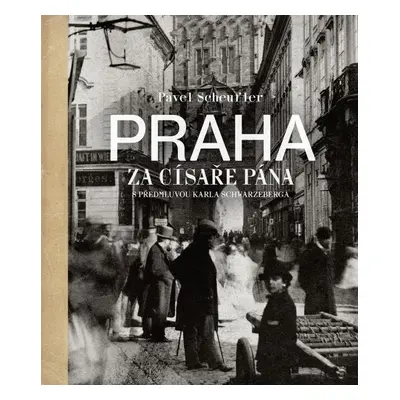 Praha za císaře pána, 1. vydání - Pavel Scheufler