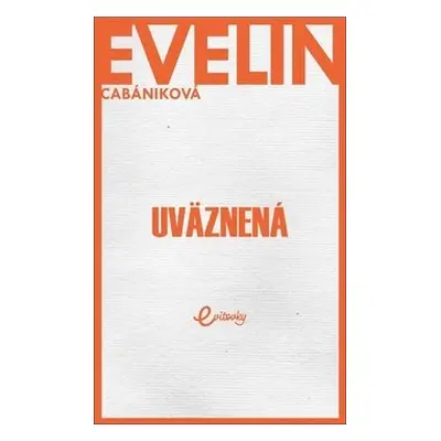 Uväznená - Evelin Cabániková