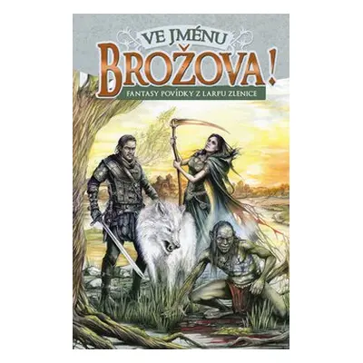 Ve jménu Brožova! - Různí