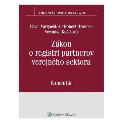 Zákon o registri partnerov verejného sektora - Pavol Vargaeštok; Róbert Hronček; Veronika Košíko