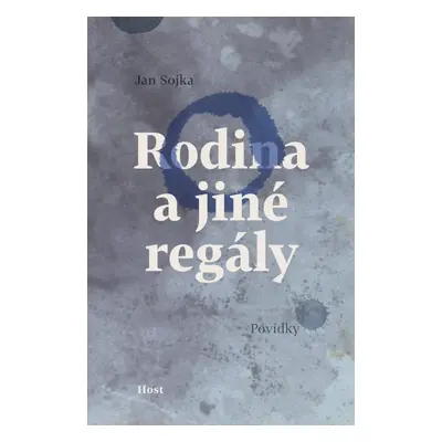 Rodina a jiné regály - Příběhy pod rouškou - Jan Sojka