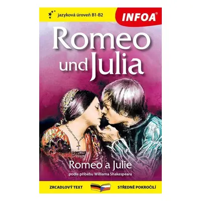 Romeo a Julie / Romeo und Julia - Zrcadlová četba (B1-B2) - William Shakespeare