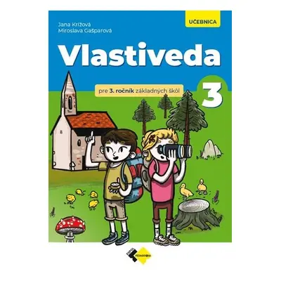 Vlastiveda pre 3. ročník ZŠ – učebnica - Jana Křížová; Miroslava Gašparová