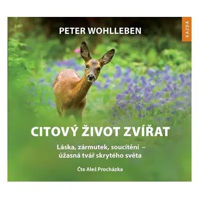 Citový život zvířat - CDmp3 (Čte Aleš Procházka) - Peter Wohlleben