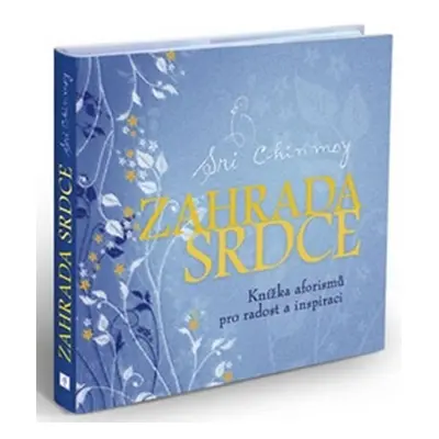 Zahrada srdce - Sri Chinmoy