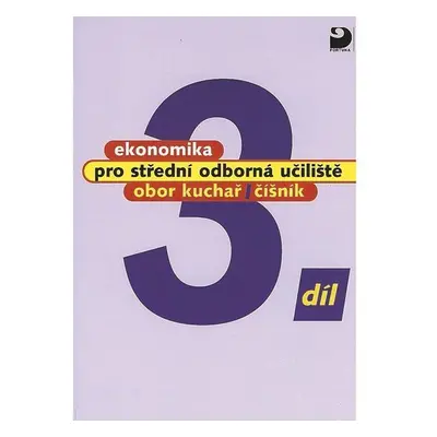 Ekonomika pro SOU 3.díl - Kuchař, číšník - Josef Mach