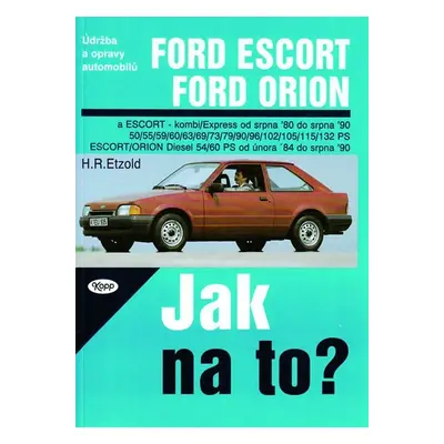 Ford Escort/Orion 8/80 - 8/90 - Jak na to? - 2. - Hans-Rüdiger Etzold