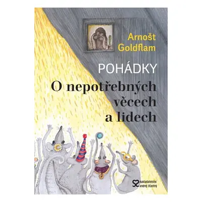 O nepotřebných věcech a lidech - Arnošt Goldflam