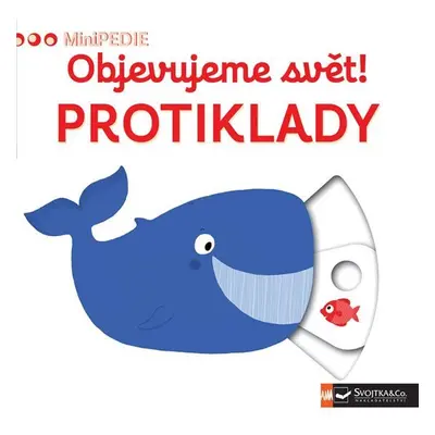 MiniPEDIE Objevujeme svět! Protiklady