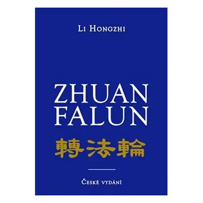 Zhuan Falun - Otáčení kolem Zákona - Li Hongzhi