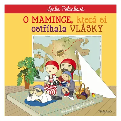 O mamince, která si ostříhala vlásky - Lenka Pelánková