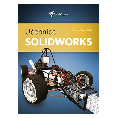 Učebnice Solidworks, 2. vydání - Marek Pagáč