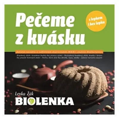 Pečeme z kvásku s lepkem i bez lepku - Lenka Žák