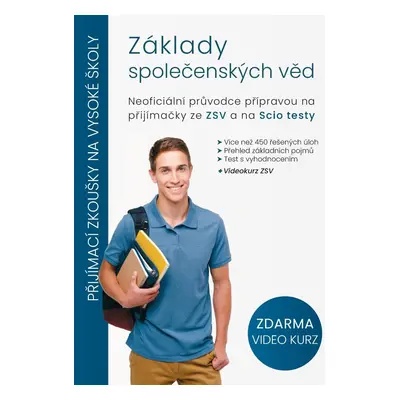 Základy společenských věd - Neoficiální průvodce přípravou na přijímačky ze ZSV a na Scio testy,