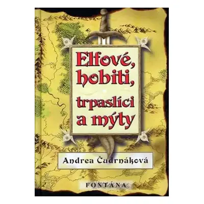 Elfové, hobiti, trpaslíci a mýty - Andrea Čudrnáková