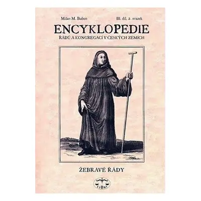 Encyklopedie řádů, kongregací a řeholních společností katolické církve v českých zemích. III. dí