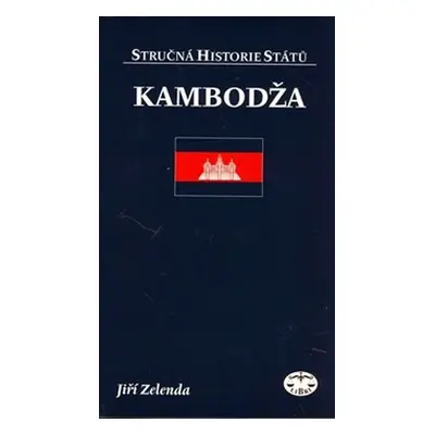 Kambodža - Stručná historie států - Jiří Zelenda